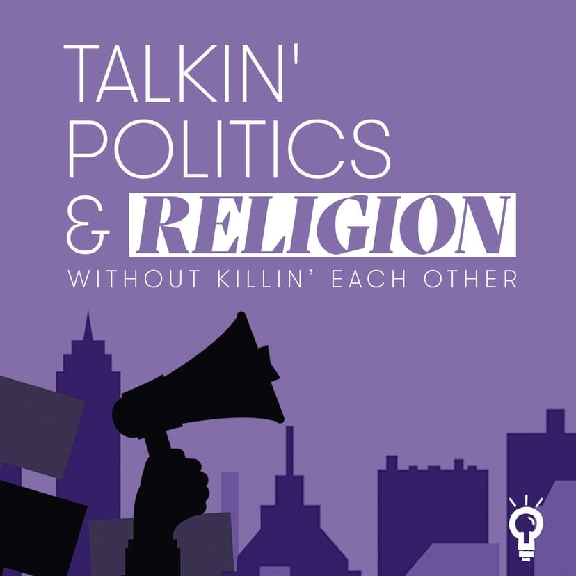 Talkin‘ Politics & Religion Without Killin‘ Each Other cover art