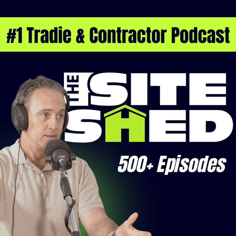 The Site Shed | #1 Podcast For Tradies & Contractors cover art