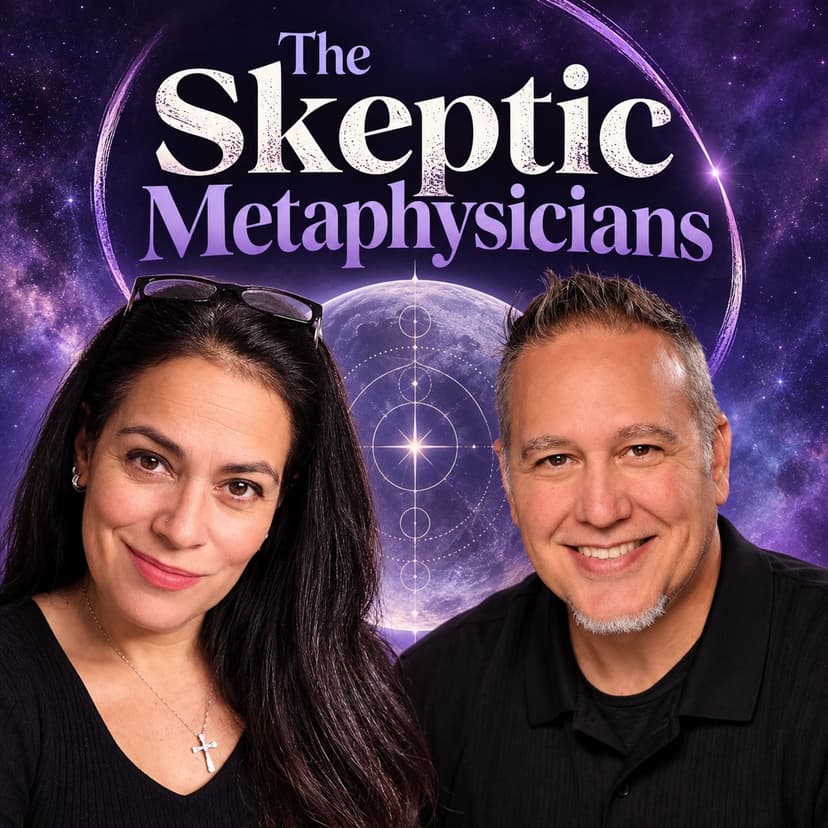 The Skeptic Metaphysicians: Spiritual Awakening & Quantum Spirituality cover art