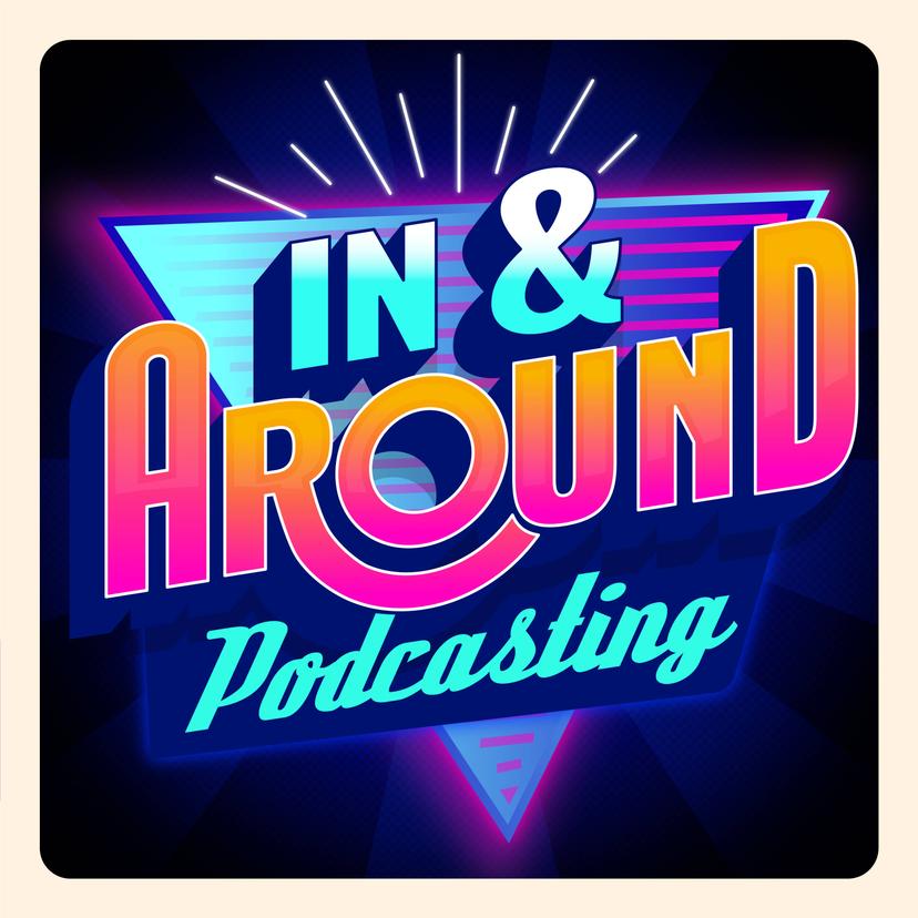 In & Around Podcasting cover art