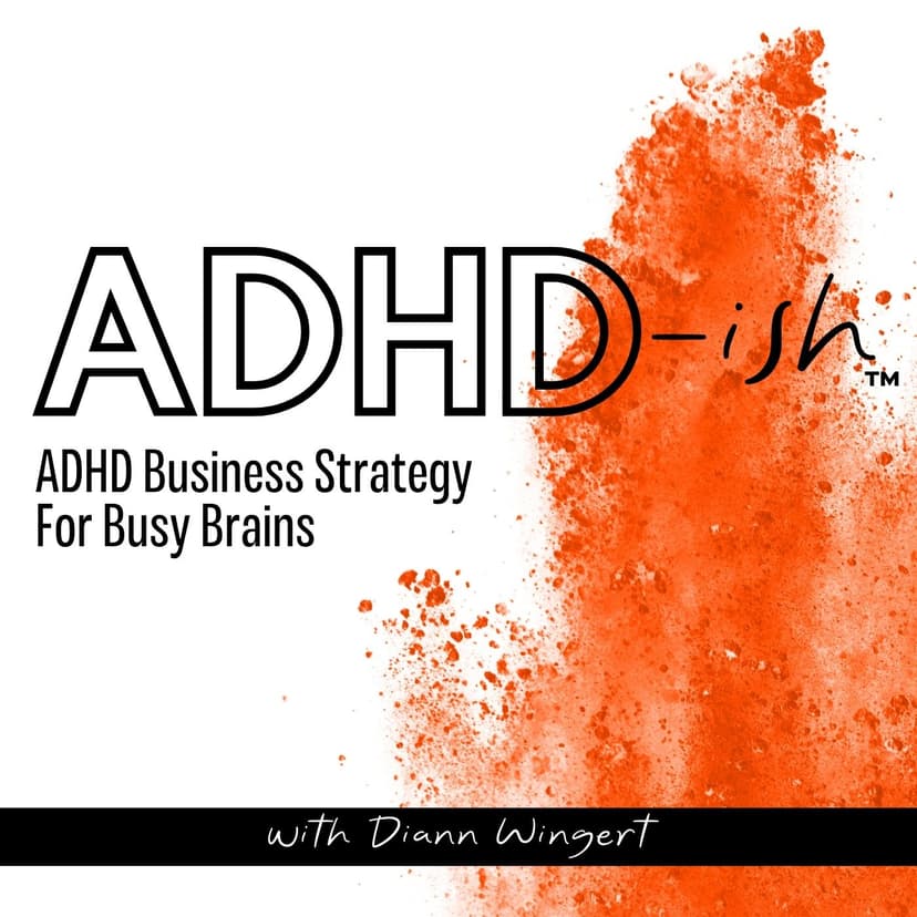ADHD-ish™ ADHD Business Strategy for Busy Brains cover art