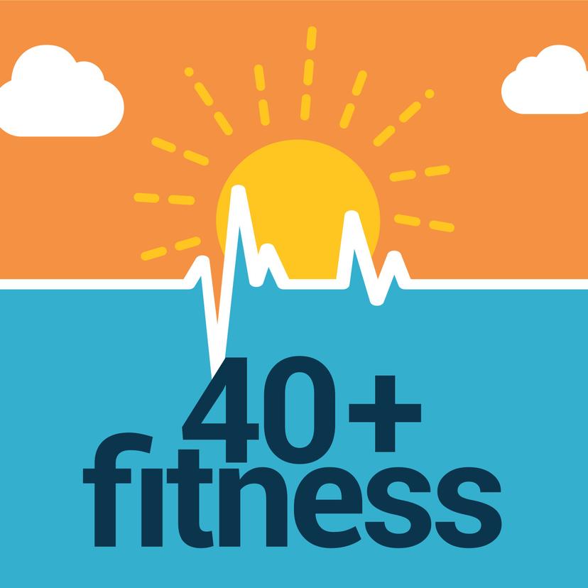 40+ Fitness Podcast cover art