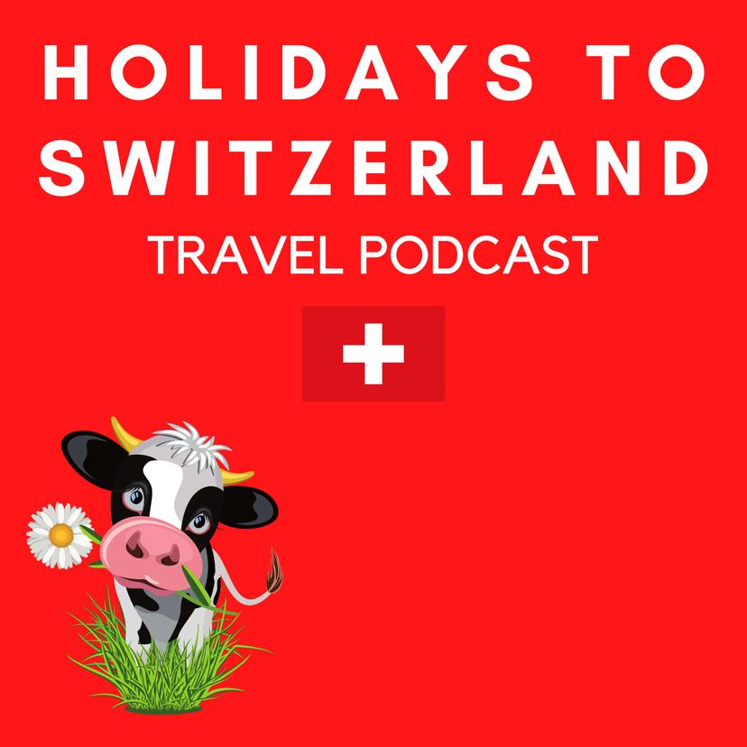Holidays to Switzerland Travel Podcast cover art